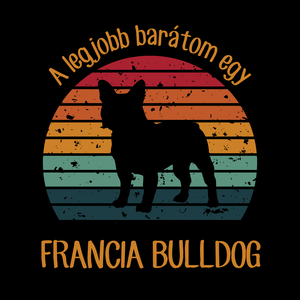 A legjobb barátom egy FRANCIA BULLDOG - retró póló kutyagazdiknak - ruha & divat - női ruha - póló, felső - Meska.hu