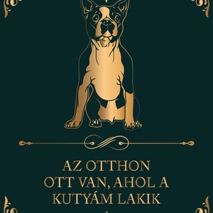 BOSTON TERRIER - Az otthon ott van, ahol a kutyám lakik - vászonkép, Otthon & Életmód, Dekoráció, Kép & Falikép, Vászonkép, Fotó, grafika, rajz, illusztráció, MESKA