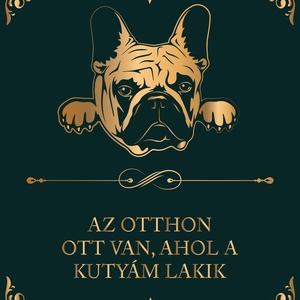 FRANCIA BULLDOG - Az otthon ott van, ahol a kutyám lakik - vászonkép, Otthon & Lakás, Dekoráció, Kép & Falikép, Vászonkép, Fotó, grafika, rajz, illusztráció, Meska