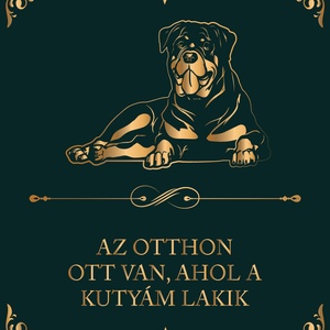 ROTTWEILER - Az otthon ott van, ahol a kutyám lakik - vászonkép - otthon & életmód - dekoráció - kép & falikép - vászonkép - Meska.hu