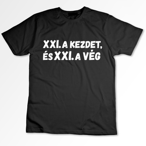 XXI. A KEZDET ÉS XXI. A VÉG - csepeles póló - ruha & divat - férfi ruha - póló - Meska.hu