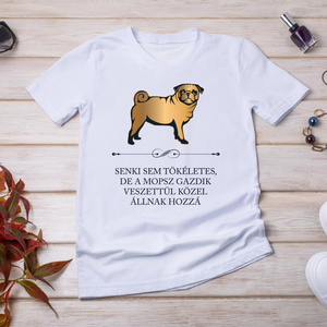 Tökéletes MOPSZ GAZDIK - póló, Ruha & Divat, Női ruha, Póló, felső, Fotó, grafika, rajz, illusztráció, Mindenmás, MESKA
