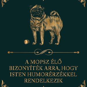 A mopsz élő bizonyíték... - vászonposzter, Otthon & Életmód, Dekoráció, Kép & Falikép, Vászonkép, Fotó, grafika, rajz, illusztráció, MESKA
