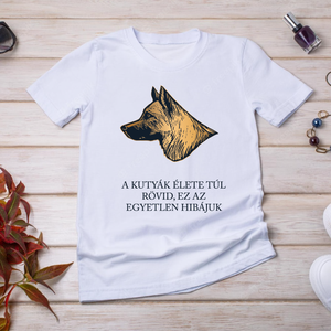 A kutyák élete túl rövid... - kutyás póló idézettel, Ruha & Divat, Női ruha, Póló, felső, Fotó, grafika, rajz, illusztráció, Mindenmás, MESKA
