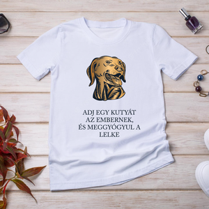 Adj egy kutyát az embernek... - kutyás póló idézettel, Ruha & Divat, Női ruha, Póló, felső, Fotó, grafika, rajz, illusztráció, Mindenmás, MESKA