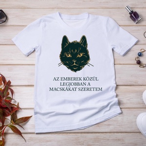 Az emberek közül a macskákat... - macskás póló idézettel, Ruha & Divat, Női ruha, Póló, felső, Fotó, grafika, rajz, illusztráció, MESKA