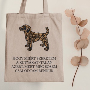 A kutyákban még sosem csalódtam - vászontáska - Farkas Benjamin, Táska & Tok, Bevásárlás & Shopper táska, Shopper, textiltáska, szatyor, Fotó, grafika, rajz, illusztráció, Mindenmás, MESKA