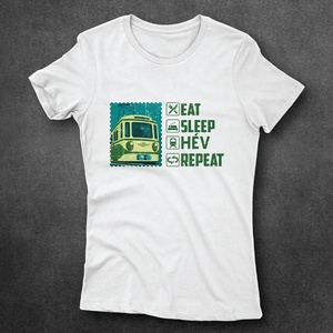 Eat Sleep HÉV Repeat - női póló, Ruha & Divat, Női ruha, Póló, felső, Fotó, grafika, rajz, illusztráció, Mindenmás, MESKA