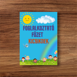 Foglalkoztató füzet kicsiknek (3-5 éveseknek) - Meska.hu