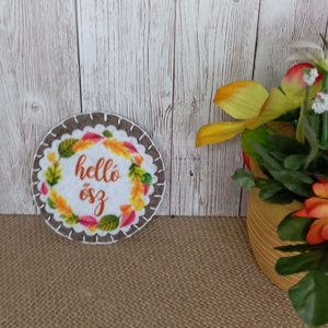 Őszi hangulatú hűtőmágnes-Hello ősz, Otthon & Életmód, Konyhafelszerelés, tálalás, Konyhai dekoráció, Hűtőmágnes, Varrás, MESKA