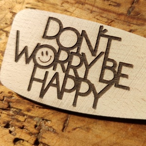 ÚJDONSÁG! Dont vorry be happy � Gravírozott spatula - fakanál - Meska.hu