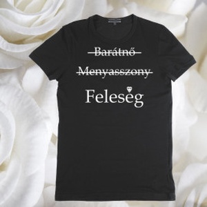 Barátnő,Menyasszony, Feleség póló - esküvő - lánybúcsú - Meska.hu