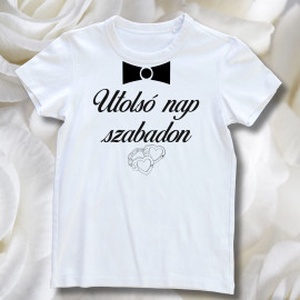 Utolsó nap  legénybúcsús póló  - esküvő - legénybúcsú - Meska.hu