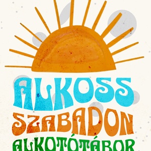 ALKOSS SZABADON! KORTÁRS MŰVÉSZETI TEHETSÉGGONDOZÓ ALKOTÓTÁBOROK 8-16 ÉV - FELNŐTT - diy (csináld magad) - workshop & tanfolyam - Meska.hu
