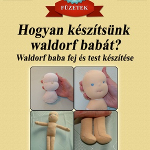 GLEDITA KREATÍV FÜZETEK - HOGYAN KÉSZÍTSÜNK WALDORF BABÁT - kellékek & szerszámok - Meska.hu