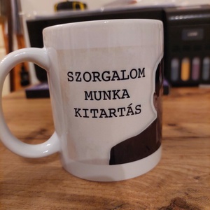 Szorgalom, Munka, Kitartás � Vicces Mém Bögre - otthon & életmód - konyhafelszerelés, tálalás - tálalás - bögre & csésze - Meska.hu