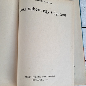 Fehér Klára: Lesz nekem egy szigetem_(Kovács Zsoli 2.) _1978 - könyv & zene - könyv - Meska.hu