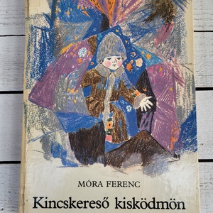Móra Ferenc: Kincskereső kisködmön - Meska.hu