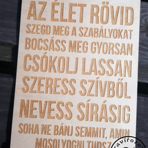 Az élet rövid - tábla, Otthon & Lakás, Dekoráció, Táblakép, Kép & Falikép, Famegmunkálás, Gravírozás, pirográfia, MESKA