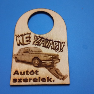 Ne zavarj! tábla, autósoknak, szerelőknek. Wartburg mintás kivitel. - Meska.hu