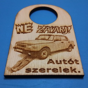 Ne zavarj! tábla, Wartburg 353 HH limuzin mintával autósoknak, szerelőknek, veteránosoknak, DDR mánoknak. NDK örülteknek - esküvő - dekoráció - tábla & jelzés - Meska.hu