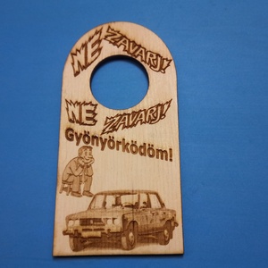 NE ZAVARJ! tábla. LADA 2107 képpel, vicces, humoros szöveggel, igazi funkcióval. Ritka ajándék, autósnak, veteránosnak., Esküvő, Dekoráció, Tábla & Jelzés, Gravírozás, pirográfia, MESKA
