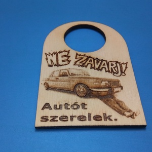 NE ZAVARJ! tábla. Wartburg 353 HH mintával. Vicces, humoros szöveggel, szerelési elfoglaltsággal. Veterán autós ajándék. - esküvő - dekoráció - tábla & jelzés - Meska.hu