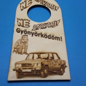 NE ZAVARJ! tábla. LADA 2106 mintával. Ajándék ladásnak, zsigulisnak, autósnak, fiúnak, gyereknek, felnőttnek, öregnek. - esküvő - dekoráció - tábla & jelzés - Meska.hu