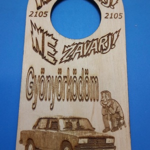 NE ZAVARJ! tábla 2105-ös LADA mintával. Vicces, humoros Netábla, ladásoknak, férfinak, fiúnak, veteránosnak, ajándékba., Esküvő, Dekoráció, Tábla & Jelzés, Gravírozás, pirográfia, MESKA