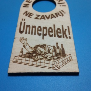 NE ZAVARJ! Ünnepelek. feliratú Netábla. Névnapra, szülinapra, ünnepre, kocsmázásra, és minden fenkölt alkoholra. kalomra - esküvő - dekoráció - tábla & jelzés - Meska.hu