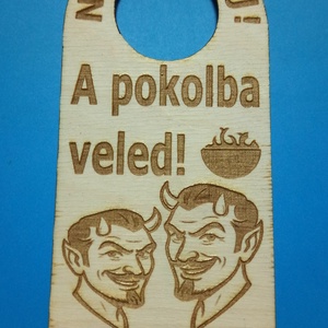 NE ZAVARJ! Pokolba veled! feliratú Netábla. Vicces ördöggel, pokoli humorral, kénköves gravírozással, vidám ajándéknak., Esküvő, Dekoráció, Tábla & Jelzés, Gravírozás, pirográfia, MESKA