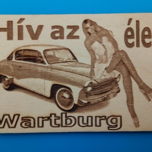Wartburg 311 mintás hűtőmágenes. Hív az élet! felirattal, lánnyal. - Meska.hu