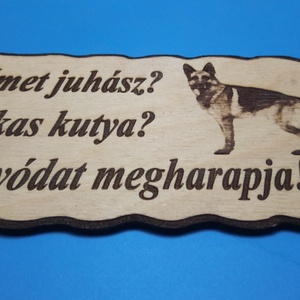 A Vigyázz a kutya harap! HELYETT! Vidám, humoros kutyatábla, német juhász kedvelőknek.  Egyedi, ritka kerítésdísz. - Meska.hu