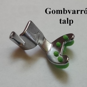 Gombfelvarró varrógép talp talpszáras csavarozható, Otthon & Életmód, Lakástextil, Varrókellék, , MESKA