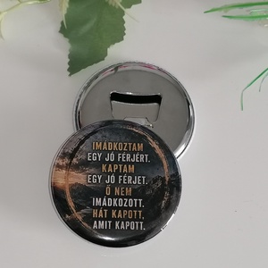 Imádkoztam egy jó férjért � vicces sörnyitó / hűtőmágnes - Meska.hu