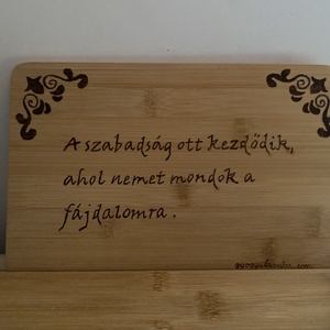 Fa vágódeszka - A szabadság ott kezdődik, ahol nemet mondok a fájdalomra - otthon & életmód - konyhafelszerelés, tálalás - sütés, főzés - vágódeszka - Meska.hu