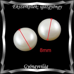 Ékszerkellék: igazgyöngy félgömb,félig fúrt GYI-FG-FF-8fehér 1pár - kellékek & szerszámok - ékszerkellék - Meska.hu