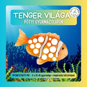 Tenger világa PÖTYI Gyurmakalandok- Kézügyesség- és készségfejlesztő NYOMTATHATÓ gyurmázólap csomag- Már 2-3 éves kortól - Meska.hu