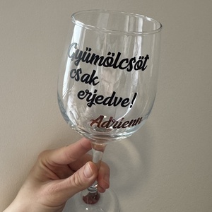 Egyedi feliratos borospohár - otthon & életmód - konyhafelszerelés, tálalás - tálalás - boros poharak, szettek - Meska.hu