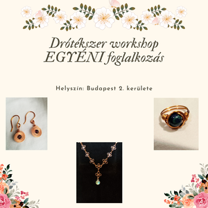Drótékszer workshop  -EGYÉNI foglalkozás - Meska.hu