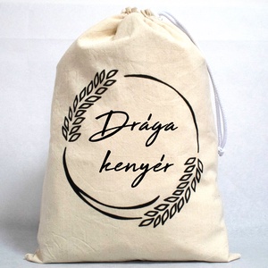 Drága kenyér feliratos kenyeres zsák - Meska.hu