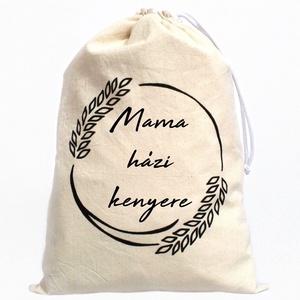 Mama házi kenyere feliratos kenyeres zsák - Meska.hu