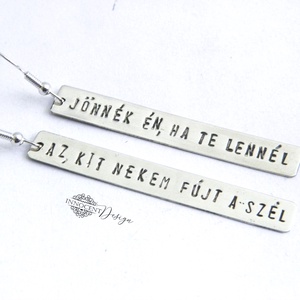 Jönnék én, ha te lennél - alpakka fülbevaló - feliratos fülbevaló - ékszer - fülbevaló - lógó fülbevaló - Meska.hu