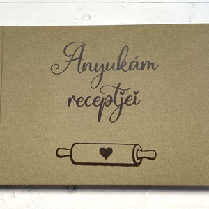 Receptes könyv  Anyától lánynak, továbbadott ízekkel - otthon & életmód - konyhafelszerelés, tálalás - sütés, főzés - receptfüzet - Meska.hu Receptes könyv  Anyától lánynak, továbbadott ízekkel - otthon & életmód - konyhafelszerelés, tálalás - sütés, főzés - receptfüzet - Meska.hu