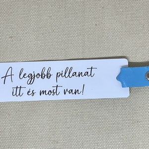 Motivációs fém könyvjelző - valódi bőr díszítéssel - A legjobb pillanat, Könyv & Zene, Könyvjelző, Fotó, grafika, rajz, illusztráció, MESKA