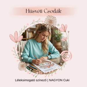 Áprilisi Húsvéti Csodák � Léleksimogató színező (PDF) - otthon & életmód - papír, írószer - színező - Meska.hu