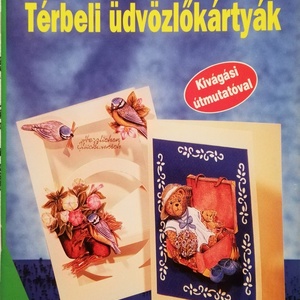 térbeli üdvözlőkártyák, színes ötletek 2003/81 kivágási útmutatóval - Meska.hu