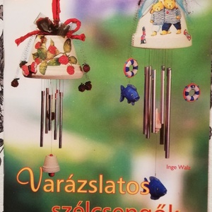 varázslatos szélcsengők , különféle anyagokból, Top Barkácsötletek, Kellékek & szerszámok, Könyv, újság, Új könyv, Mindenmás, MESKA