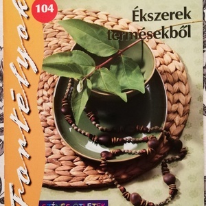 ékszerek termésekből, színes ötletek Fortélyok 104, Kellékek & szerszámok, Könyv, újság, Új könyv, Mindenmás, Ékszerkészítés, MESKA