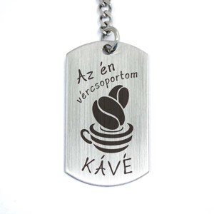 Az én vércsoportom kávé acél medálos kulcstartó, Táska & Tok, Kulcstartó & Táskadísz, Kulcstartó, , MESKA